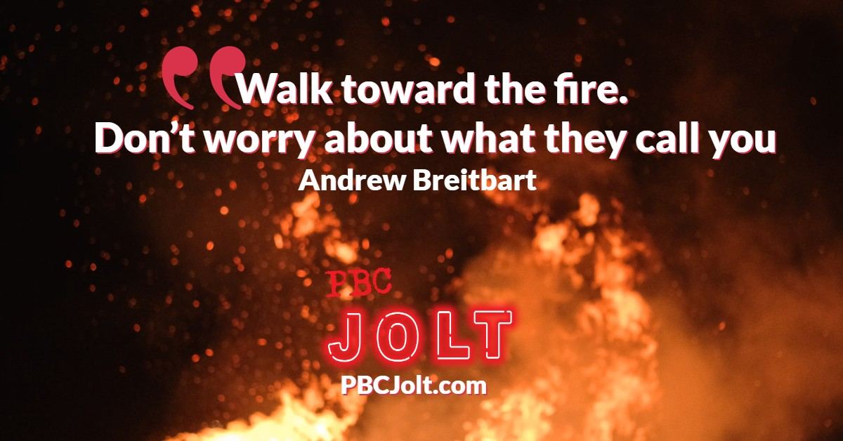 Andrew Breitbart Walk Towards The fire Quote - Meme about Life & Success