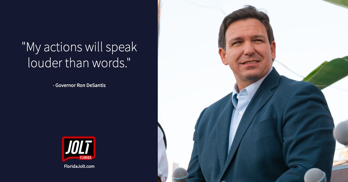 Governor Ron DeSantis Quotes - My actions will speak louder than words