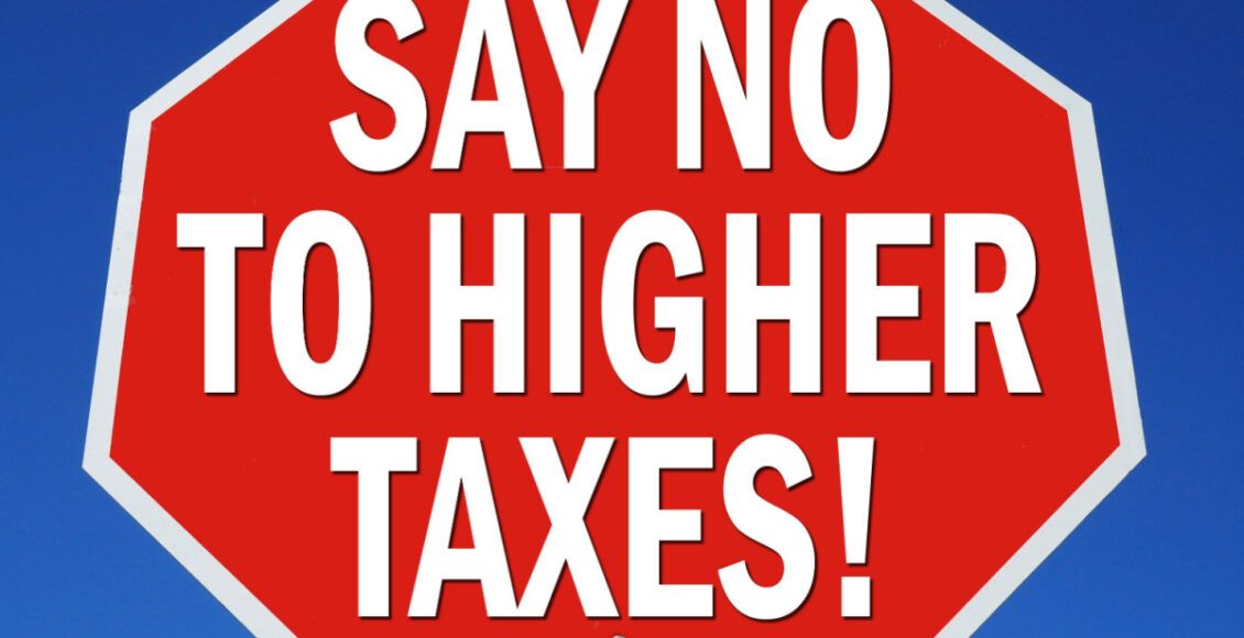 No to high taxes